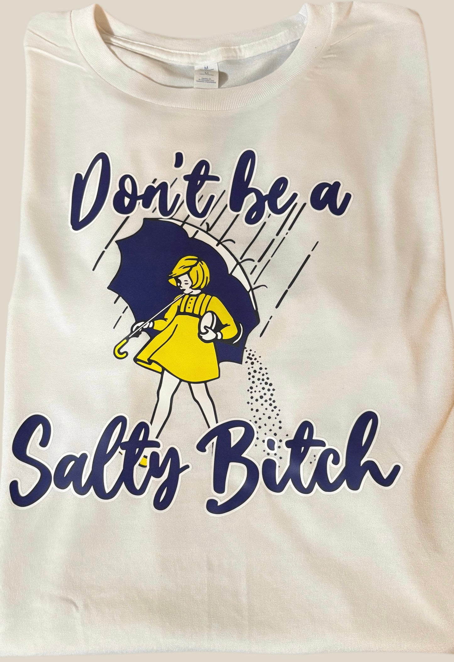 Don’t Be Salty Tee